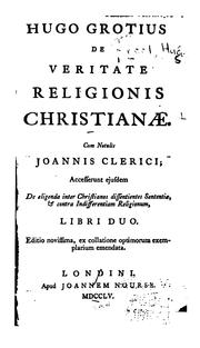 Cover of: Hugo Grotius De veritate religionis christianae by Hugo Grotius, Jean Le Clerc