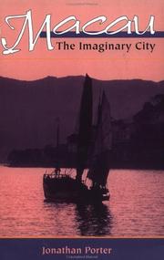Cover of: Macau : The Imaginary City  by Jonathan Porter