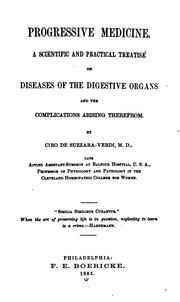 Cover of: Progressive medicine: a scientific and practical treatise on diseases of the digestive organs