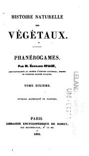 Cover of: Histoire naturelle des végétaux: Phanérogames. by Édouard Spach, Édouard Spach