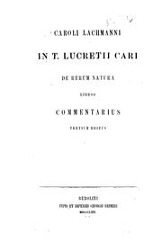 Cover of: Caroli Lachmanni in T. Lucretii Cari De rerum natura libros commentarius tertium editus