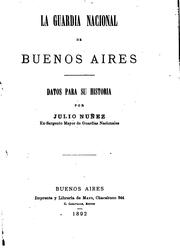 La Guardia Nacional de Buenos Aires: Datos para su historia by Julio Nuñez