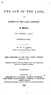 Cover of: The Law of the Land, Or, London in the Last Century: A Drama in Three Acts