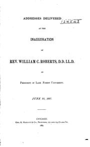 Cover of: Addresses Delivered at the Inauguration of Rev. William C. Roberts ... as ...