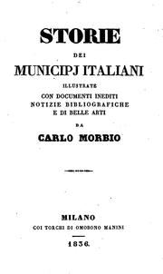 Storie dei municipj italiani illustrate con documenti inediti by Carlo Morbio