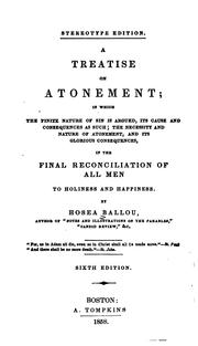 A Treatise on Atonement: In Which, the Finite Nature of Sin is Argued, Its Cause and .. by Hosea Ballou