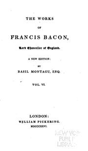 Cover of: The Works of Francis Bacon, Lord Chancellor of England: A New Edition: