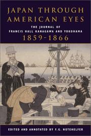 Cover of: Japan Through American Eyes: The Journal of Francis Hall, 1859-1866