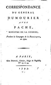 Cover of: Correspondance du Général Dumourier [sic] avec Pache, ministre de la guerre, pendant la campagne ... by Charles François Du Périer Dumouriez, Denné