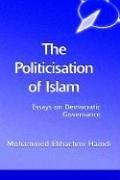 Cover of: The Politicisation Of Islam (State, Culture & Society in Arab North Africa) | Mohamed Elhachmi Hamdi