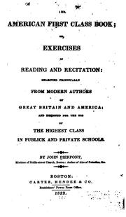 Cover of: The American First Class Book, Or, Exercises in Reading and Recitation: Or, Exercises in Reading ...