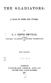 Cover of: The Gladiators: A Tale of Rome and Judaea by G. J. Whyte-Melville