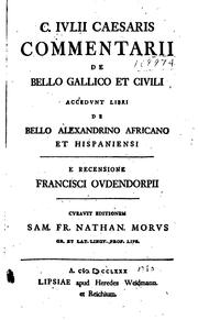 Cover of: C. Ivlii Caesaris Commentarii de bello Gallico et civili: accedvnt libri de ...