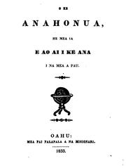 Cover of: O ke Anahonua: he mea ia e ao ai i ke ana i na mea a pau