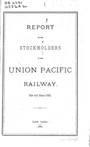Annual Report of the Directors of the Union Pacific Railway Company to the ... by Union Pacific Railroad Company.