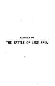 Cover of: History of the Battle of Lake Erie: And Miscellaneous Papers