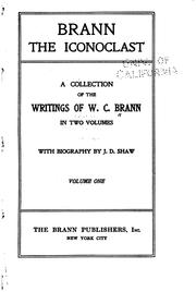 Brann the Iconoclast: A Collection of the Writings of W.C. Brann by William Cowper Brann, J.D. Shaw