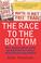 Cover of: The Race to the Bottom