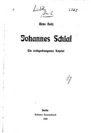 Cover of: Johannes Schlaf: Ein nothgedrungenes Kapitel by Arno Holz