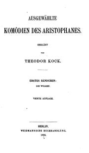 Cover of: Ausgewählte Komödien des Aristophanes by Aristophanes, Theodor Kock