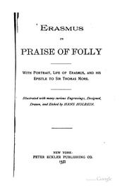 Erasmus in Praise of Folly: With Portrait, Life of Erasmus, and His Epistle to Sir Thomas More by Desiderius Erasmus