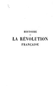 Cover of: Histoire de la révolution française by Louis Blanc, Louis Blanc