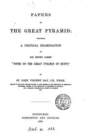 Cover of: Papers on the Great pyramid, including a critical examination of sir Henry James' 'Notes on the ... by St. John Vincent Day, Henry James