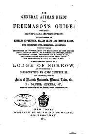 The General Ahiman Rezon and Freemason's Guide: Containing Monitorial .. by Daniel Sickels