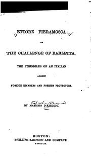 Cover of: Ettore Fieramosca: Or, The Challenge of Barletta. The Struggles of an Italian Against Foreign ...