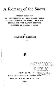 Cover of: A Romany of the Snows: Second Series of An Adventurer of the North; Being a Continuation of ... by Gilbert Parker