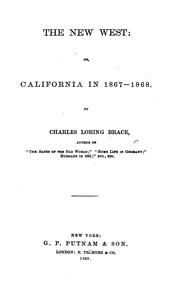 Cover of: The New West; Or, California in 1867-1868. by Charles Loring Brace