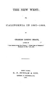 Cover of: The New West; Or, California in 1867-1868. by Charles Loring Brace, Charles Loring Brace