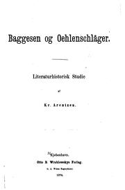 Cover of: Baggesen og Oehlenschläger: Literaturhistorisk studie af Kr. Arentzen by Kristian August Emil Arentzen, Carl Emil Secher