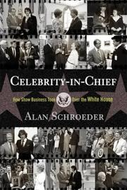 Celebrity-in-chief by Alan Schroeder