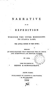 Cover of: Narrative of an Expedition Through the Upper Mississippi to Itasca Lake: The Actual Source of ...