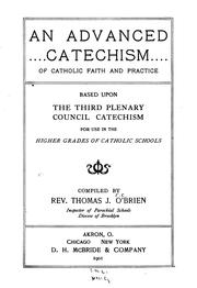 An Advanced Catechism of Catholic Faith and Practice: Based Upon the Third Plenary Council ...