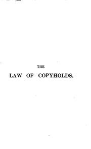 Cover of: A Treatise on the Law of Copyholds and Customary Tenures of Landmicroform ...