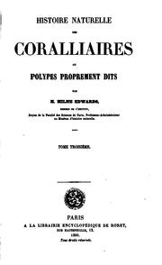 Cover of: Histoire naturelle des Coralliaires ou polypes proprement dits by Henri Milne-Edwards, Jules Haime, Georges-Louis Leclerc, comte de Buffon