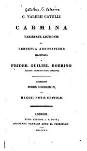 Cover of: C. Valerii Catulli Carmina varietate lectionis et perpetua adnotatione illustrata Frider. Guiliel