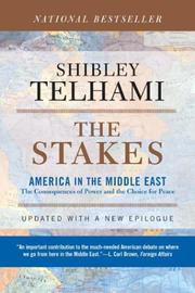 Cover of: The Stakes: America in the Middle East: The Consequences of Power and the Choice for Peace