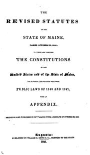 Cover of: The Revised Statutes of the State of Maine, Passed October 22, 1840: To which are Prefixed the ...