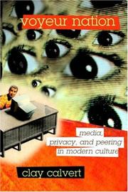 Cover of: Voyeur Nation: Media, Privacy, and Peering in Modern Culture (Critical Studies in Communication and in Cultural Industries)