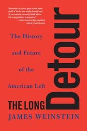 Cover of: The Long Detour: The History and Future of the American Left