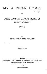 Cover of: My African Home: Or, Bush Life in Natal when a Young Colony 1852-7 by Eliza Whigham Feilden