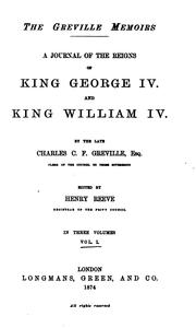 Cover of: The Greville Memoirs: A Journal of the Reigns of King George IV. and King William IV.