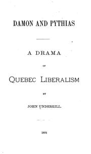 Cover of: Damon and Pythias: A Drama of Quebec Liberalism