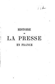 Cover of: Histoire politique et littéraire de la presse en France: avec une ...