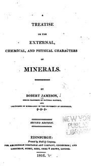 Cover of: A Treatise on the External, Chemical, and Physical Characters of Minerals by Robert Jameson