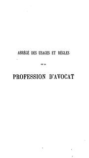 Cover of: Abrégé des Usages et régles de la profession d'avocat