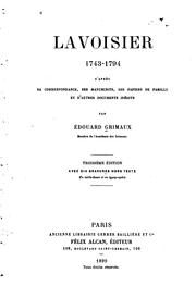 Cover of Lavoisier, 1743-1794; d'après sa correspondance, ses manuscrits, ses papiers .. by Édouard Grimaux